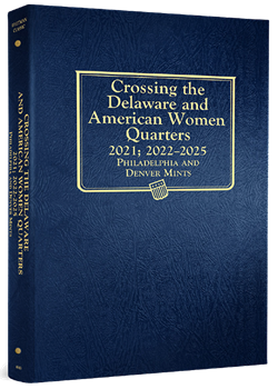 Crossing the Delaware & American Women Quarters Album 2021; 2022-2025 P&D Mints